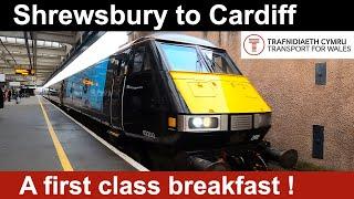 Enjoy a First Class breakfast, going from Shrewsbury to Cardiff!