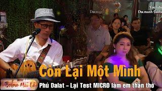 Còn Lại Một Mình | Phú Dalat lại test Micro - Nhạc Ngoại lời việt | Ducmanh Guitar Bolero