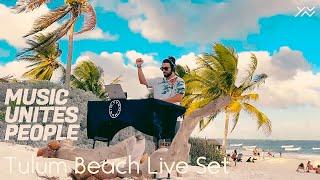 Melodic Beach House from Tulum, Mexico | Music Unites People SHOWCASE  Yven Music