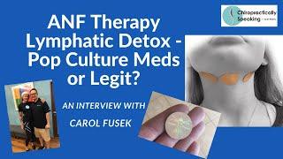 ANF Therapy Lymphatic Detox | Pop Culture Meds or Legit? | Hear It From Carol Fusek | Dr AndrewChing