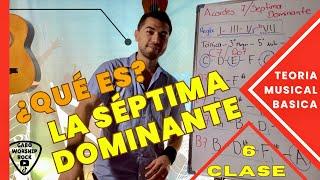 “ACORDES CON SÉPTIMA DOMINANTE” Que son y Como Nacen los Acordes 7 || Clase 6 Teoría Musical