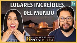 Spanish listening practice: Strange places in the world! - How To Spanish Podcast