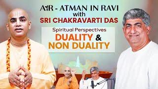 AiR in conversation with Sri Chakravarti Das : Spiritual Perspectives, Duality and Non Duality