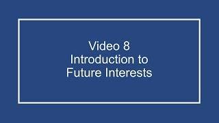 ProfDale Property Video 8  -  Introduction to Future Interests