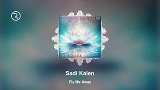 Sadi Kalen - Fly Me Away