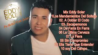 Remix Eddy Soler , Los Mandamientos Del Soltero, Escapemonos , A Doblar El Codo , De Farra En Farra