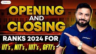 Opening and Closing Ranks 2024 for IIT's, NIT's, IIIT's , GFTI's | JEE 2024 | JK Sir | Rankplus