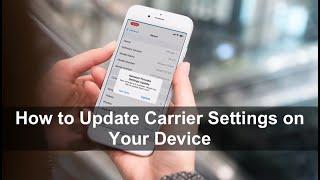 How to Update Carrier Settings on Your Device?