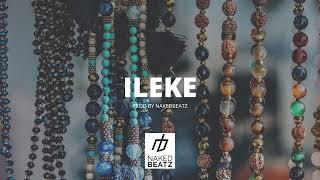 Ileke - Wizkid X Oxlade Type Beat 2022 (Prod By NakedBeatz)