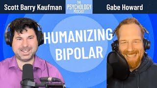 Humanizing Bipolar || Gabe Howard