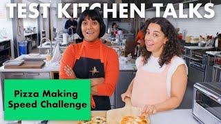 Pro Chefs Compete in a Pizza Making Speed Challenge | Test Kitchen Talks | Bon Appétit