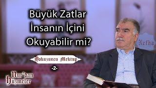 Büyük zatlar insanın içini okuyabilir mi? l Dokuzuncu Mektup 2 l Abdullah Aymaz