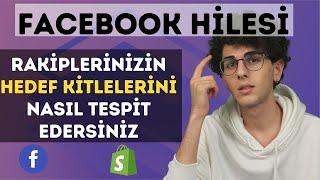 Facebook'DA RAKİPLERİNİZİN HEDEF KİTLELERİNİ HEDEFLEYİN! Facebook Reklam Hilesi.