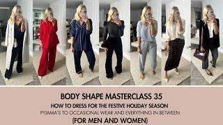 Men & Women's Styling for the holiday season. Body Shape Masterclass 35. Loungewear to Black Tie.