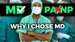 Why I chose to become a MD and NOT a PA/NP!