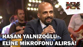 Hasan Yalnızoğlu Türkü Söyledi! - Beyaz Show