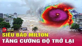 Tin tức 24h mới. Tin trưa 9/10: Bão Milton mạnh nhất trong hơn 100 năm sắp đổ bộ vào Mỹ