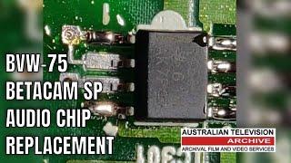 BETACAM SP:  AMPLIFIER CHIP REPLACEMENT (Australian Television Archive)