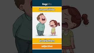  insensitive - érzéketlen : learn English : tanuljunk angolul : vocabulary builder