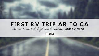 FIRST Time RV Owners: Journey from Arkansas to California.