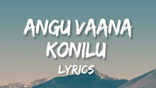 Angu Vaana Konilu - Lyrics (Ajayante Randam Moshanam) A.R.M