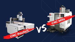 CNC Routers Vs CNC Mills: Which Is Right for You?