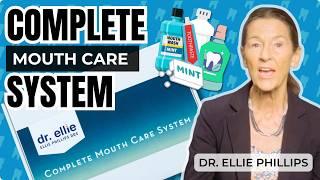 The BEST Mouth Care System by Dr. Ellie Phillips