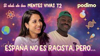 España no es racista, pero… con Rocío Vidal y Lamine Thior | El club de las mentes vivas | 2x5