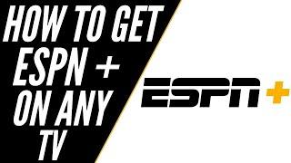 How To Get ESPN Plus on ANY TV