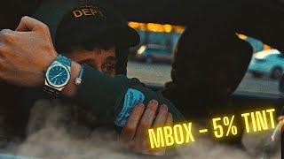 MBOX - 5% Tint - (Official Music Video)