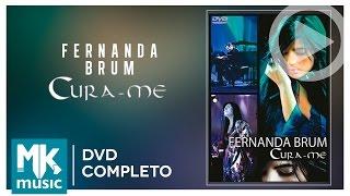 Fernanda Brum - Cura-me (DVD COMPLETO)