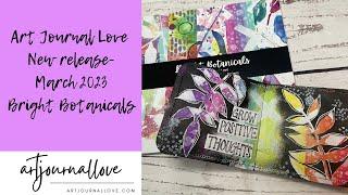 Art Journal Love - new release- March 2023 - Bright Botanicals