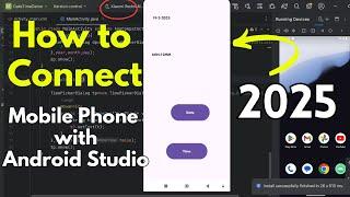 How to Connect Mobile Phone with Android Studio to Run App [2025] |Connect Phone With Android Studio