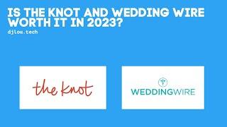 Is The Knot & Wedding Wire Worth It In 2023?