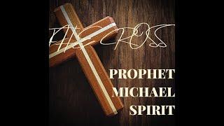 THE CROSS||DELIVERANCE P2||PROPHET MICHAEL SPIRIT||08/06/2023