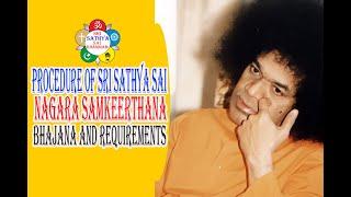 PROCEDURE OF SRI SATHYA SAI NAGARA SAMKEERTHANA BHAJANA AND REQUIREMENTS