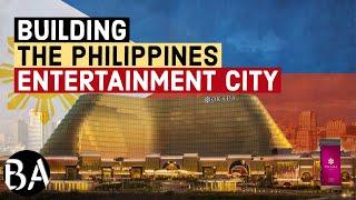 Building the Philippines Entertainment City