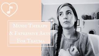 Trauma: Music Therapy and Expressive Arts