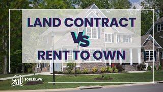 Land Contract  vs. Rent to Own