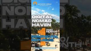 Digital Nomad Haven: You Can Live in the DR for ONLY $1,000!
