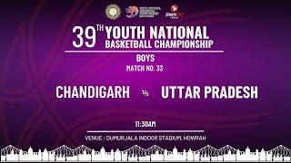 M33 | CHANDIGARH VS UTTAR PRADESH | BOYS | 39TH YOUTH NATIONAL BASKETBALL CHAMPIONSHIP | KOLKATA