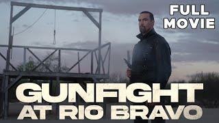 Gunfight At Rio Bravo | FULL MOVIE | Western Action