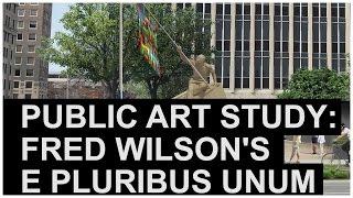 Public Art Study: Fred Wilson's E Pluribus Unum | The Art Assignment | PBS Digital Studios