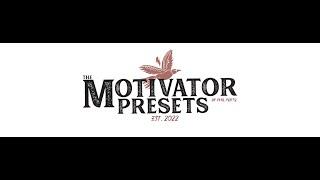 THE MOTIVATOR PRESET PACK! An inside look