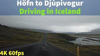 【4K60】 Driving in Iceland - Höfn to Djúpivogur