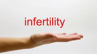 How to Pronounce infertility - American English