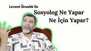 Mesleğe Dair - 1: Sosyolog Ne Yapar, Ne İçin Yapar?