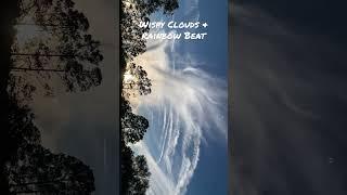 Wispy Clouds & Rainbow Beat.
