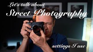 Let's talk about street photography - which settings I use on my Leica Q