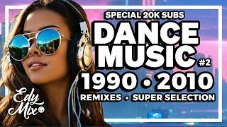 REMIXES Dance Music 90s/2000s: De 1990 a 2010 | 02 | No comando das MIXAGENS DJ Edy Mix.